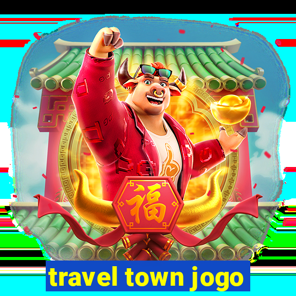 travel town jogo